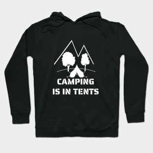 Camping is in tents Hoodie